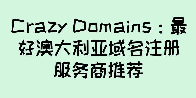 Crazy Domains：最好澳大利亚域名注册服务商推荐