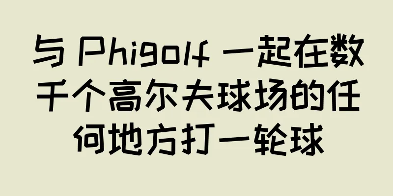 与 Phigolf 一起在数千个高尔夫球场的任何地方打一轮球