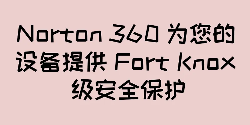 Norton 360 为您的设备提供 Fort Knox 级安全保护