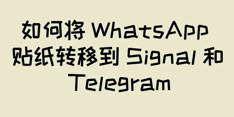 如何将 WhatsApp 贴纸转移到 Signal 和 Telegram