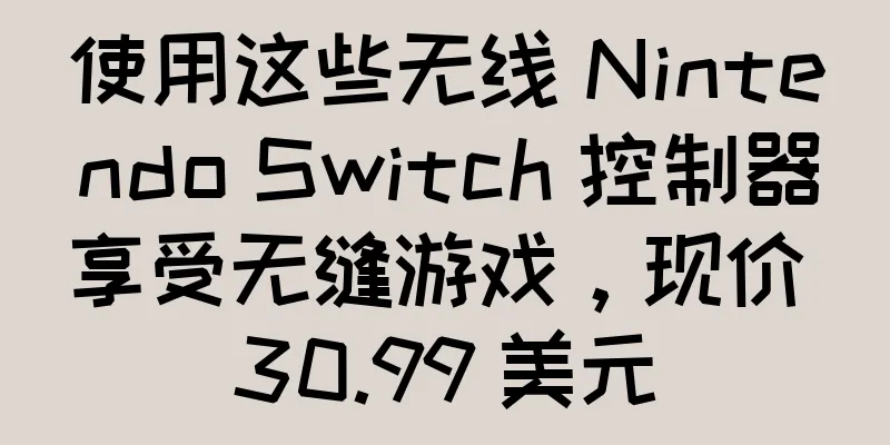 使用这些无线 Nintendo Switch 控制器享受无缝游戏，现价 30.99 美元