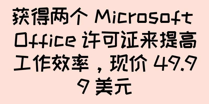 获得两个 Microsoft Office 许可证来提高工作效率，现价 49.99 美元