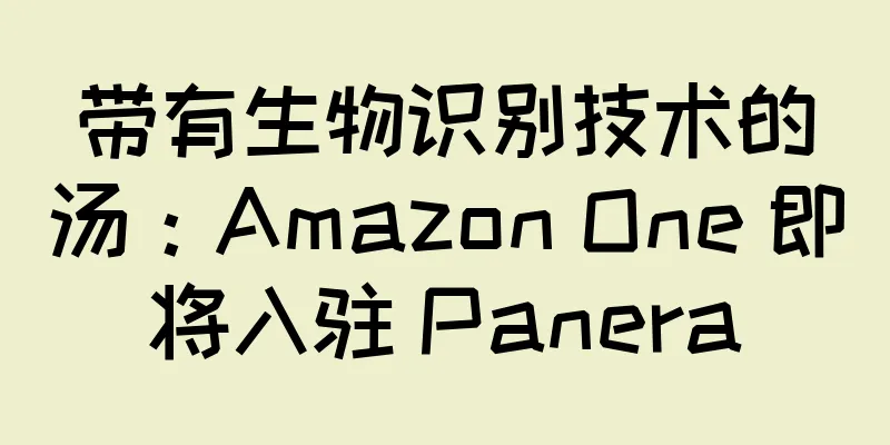 带有生物识别技术的汤：Amazon One 即将入驻 Panera