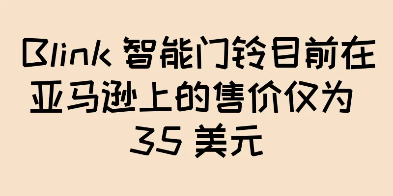 Blink 智能门铃目前在亚马逊上的售价仅为 35 美元