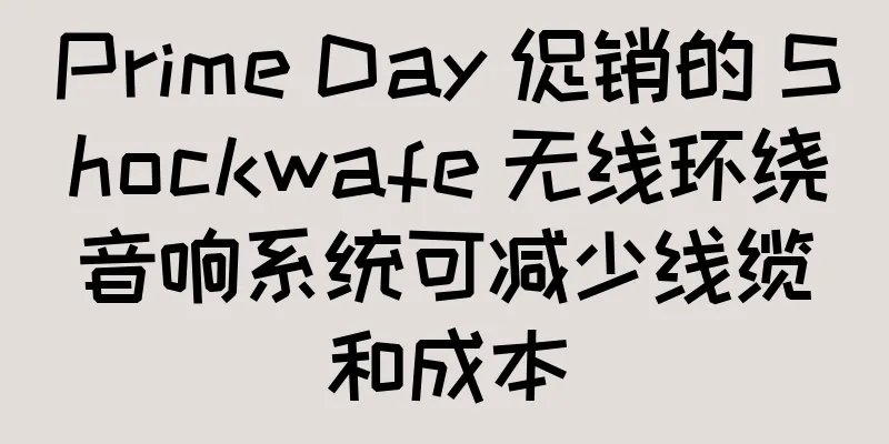 Prime Day 促销的 Shockwafe 无线环绕音响系统可减少线缆和成本