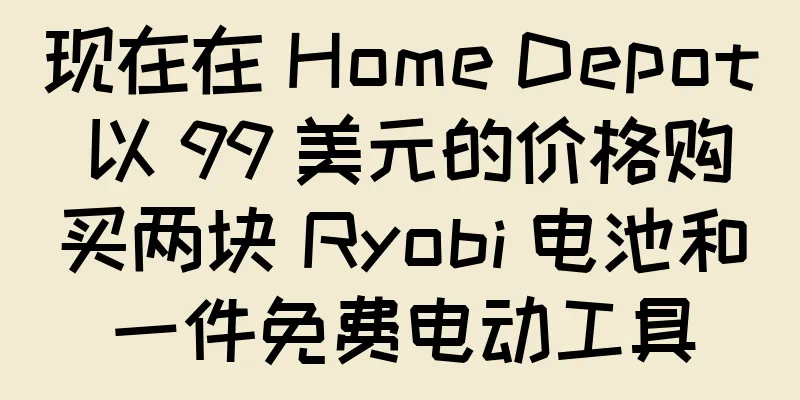 现在在 Home Depot 以 99 美元的价格购买两块 Ryobi 电池和一件免费电动工具