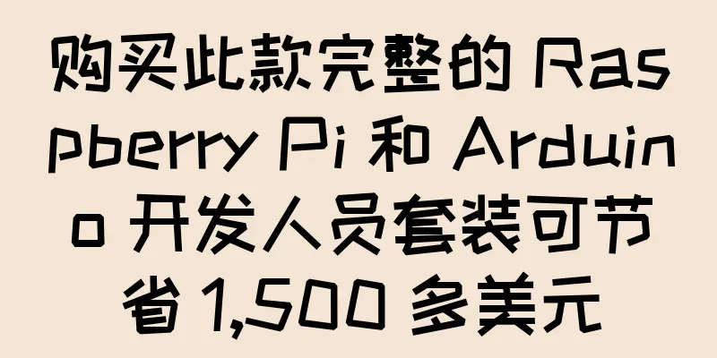 购买此款完整的 Raspberry Pi 和 Arduino 开发人员套装可节省 1,500 多美元