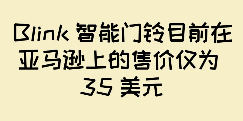Blink 智能门铃目前在亚马逊上的售价仅为 35 美元