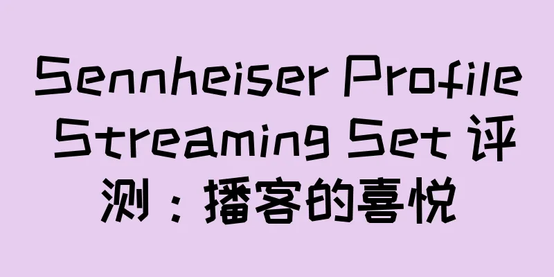 Sennheiser Profile Streaming Set 评测：播客的喜悦