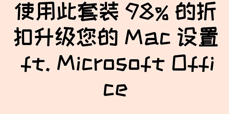 使用此套装 98% 的折扣升级您的 Mac 设置 ft. Microsoft Office