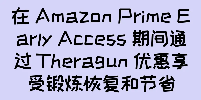 在 Amazon Prime Early Access 期间通过 Theragun 优惠享受锻炼恢复和节省