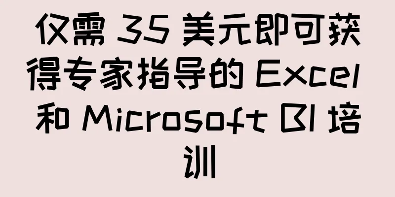 仅需 35 美元即可获得专家指导的 Excel 和 Microsoft BI 培训