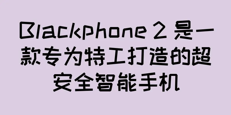 Blackphone 2 是一款专为特工打造的超安全智能手机